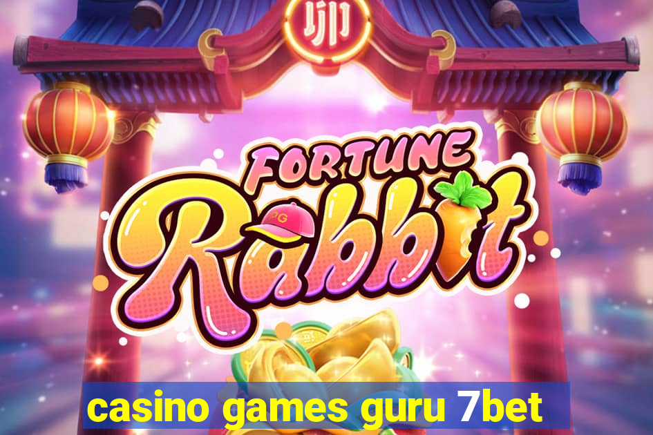 casino games guru 7bet